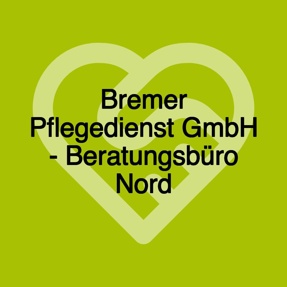 Bremer Pflegedienst GmbH - Beratungsbüro Nord