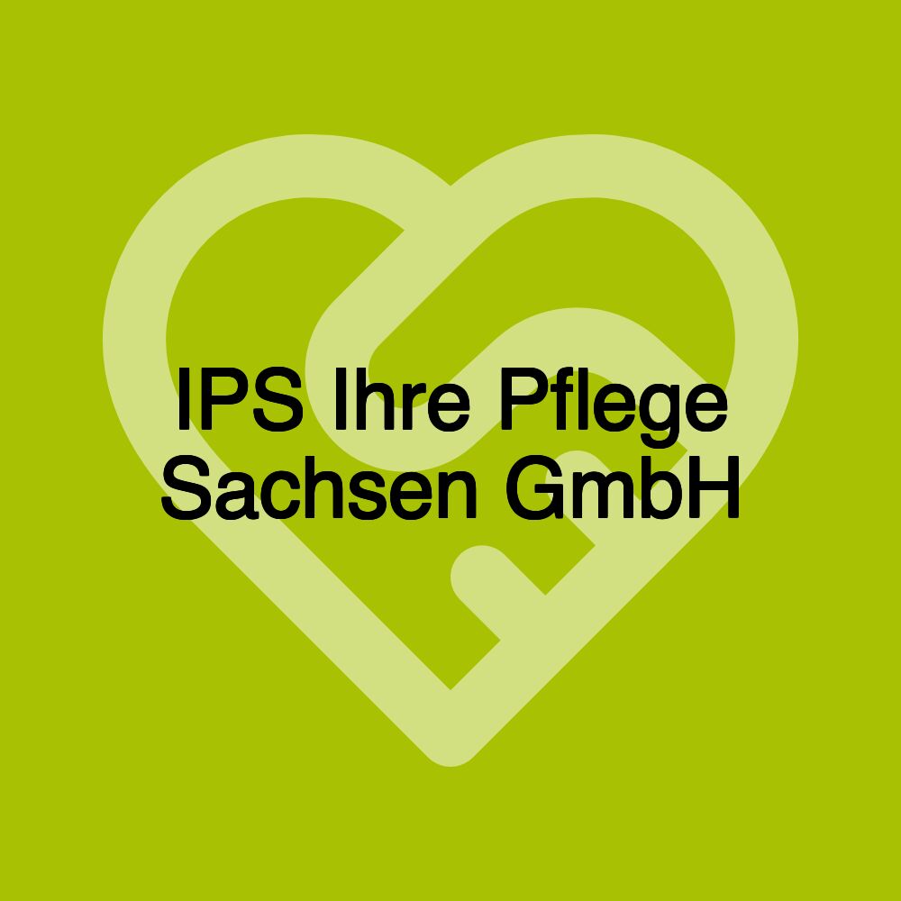 IPS Ihre Pflege Sachsen GmbH