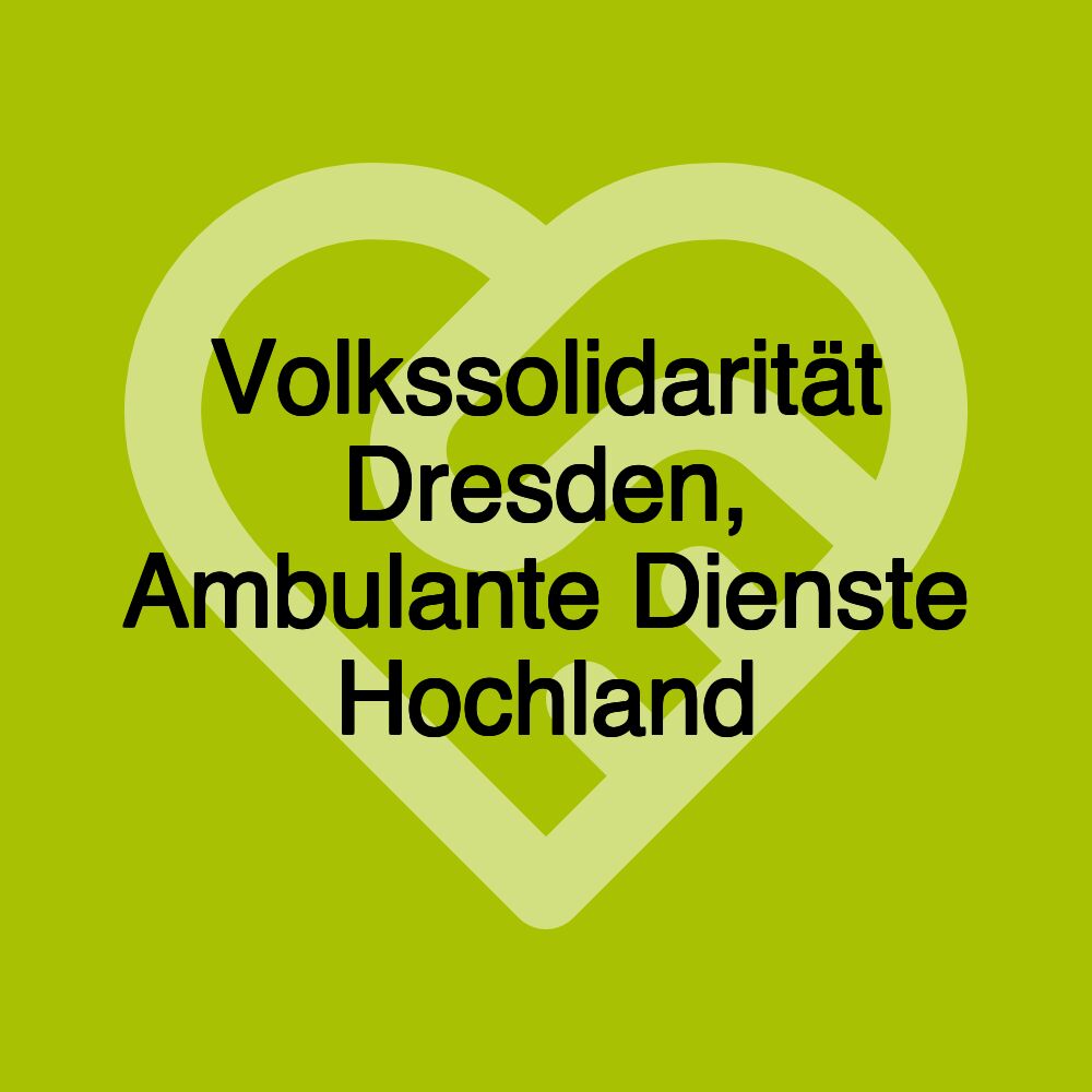 Volkssolidarität Dresden, Ambulante Dienste Hochland