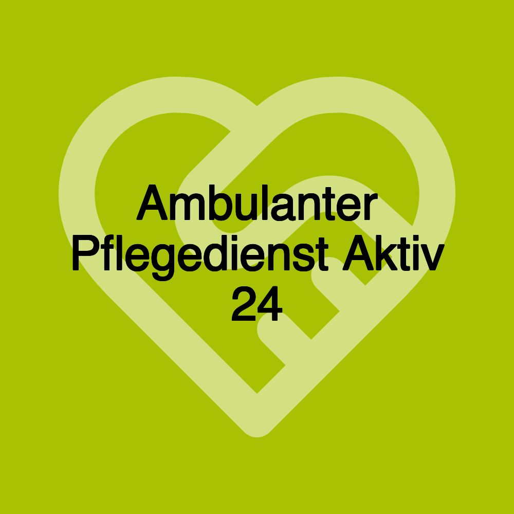 Ambulanter Pflegedienst Aktiv 24