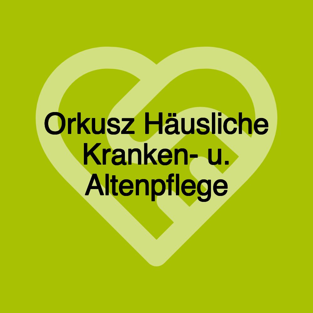 Orkusz Häusliche Kranken- u. Altenpflege