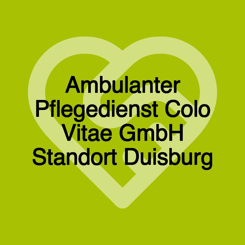 Ambulanter Pflegedienst Colo Vitae GmbH Standort Duisburg