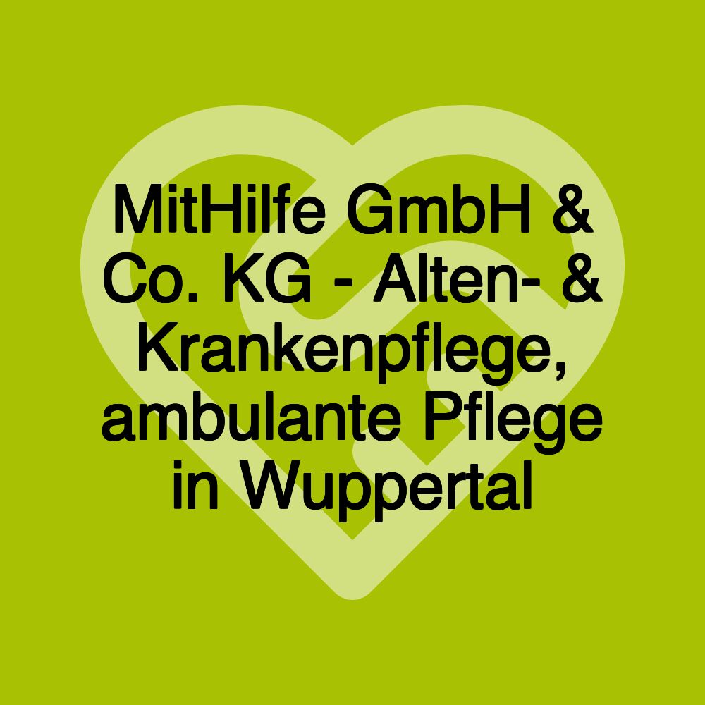 MitHilfe GmbH & Co. KG - Alten- & Krankenpflege, ambulante Pflege in Wuppertal