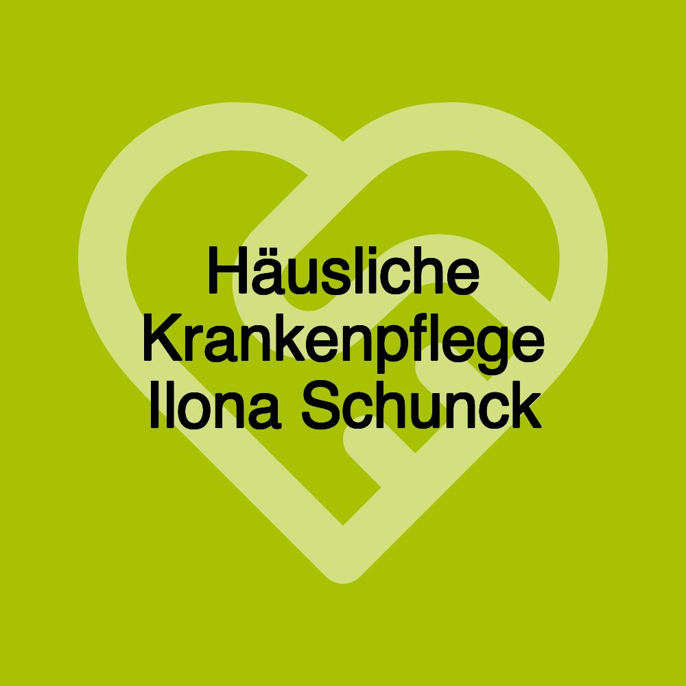 Häusliche Krankenpflege Ilona Schunck