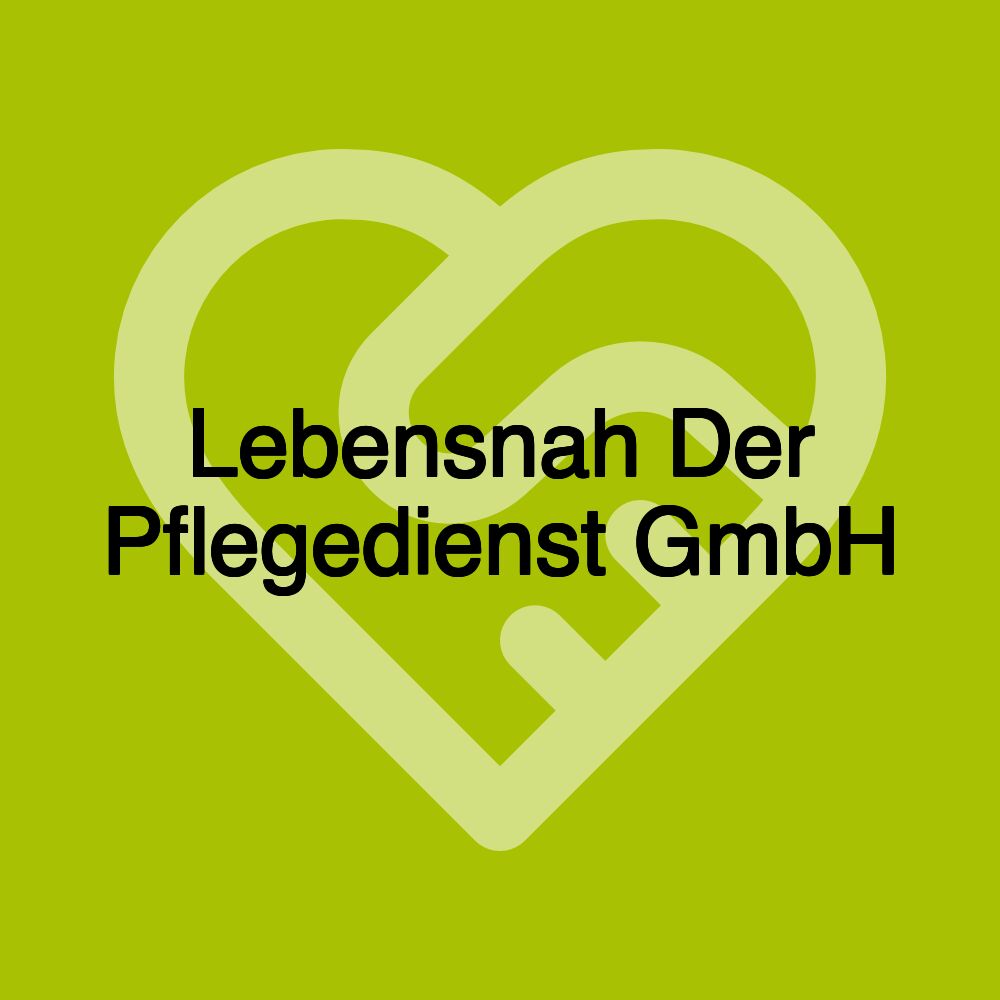 Lebensnah Der Pflegedienst GmbH