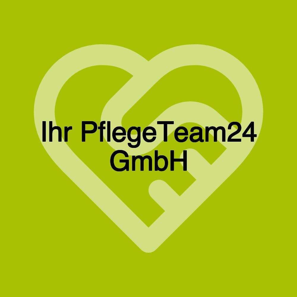 Ihr PflegeTeam24 GmbH