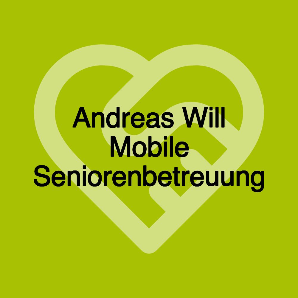 Andreas Will Mobile Seniorenbetreuung