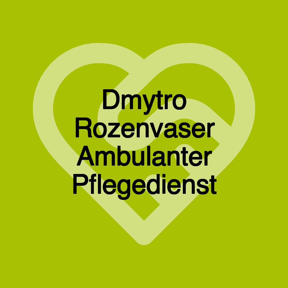 Dmytro Rozenvaser Ambulanter Pflegedienst