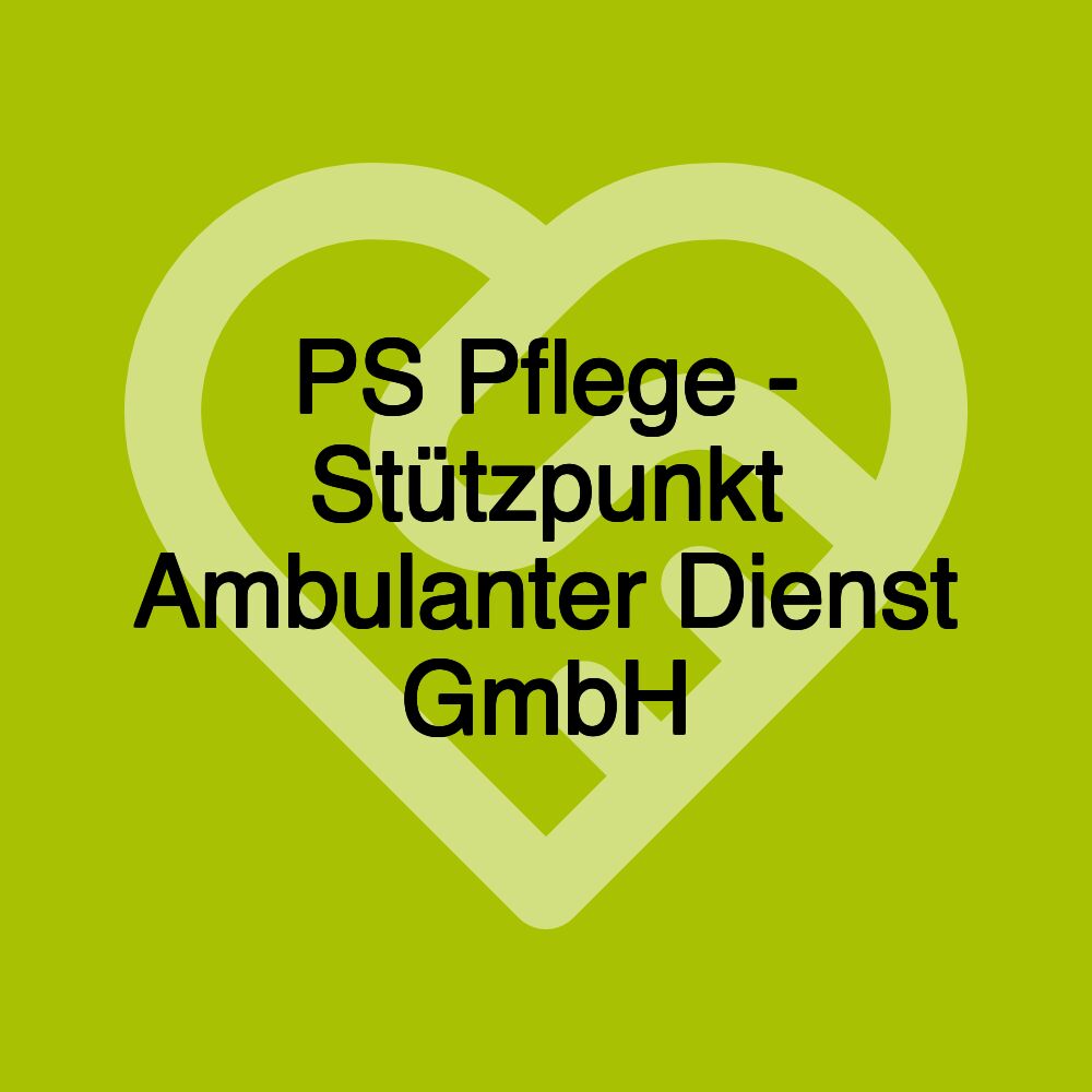 PS Pflege - Stützpunkt Ambulanter Dienst GmbH
