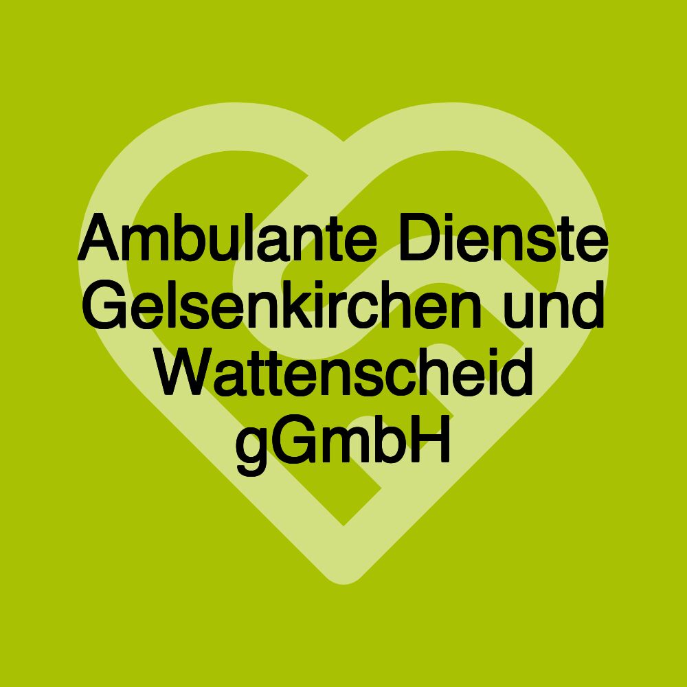 Ambulante Dienste Gelsenkirchen und Wattenscheid gGmbH