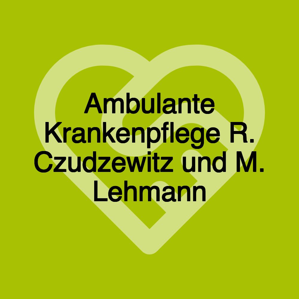 Ambulante Krankenpflege R. Czudzewitz und M. Lehmann