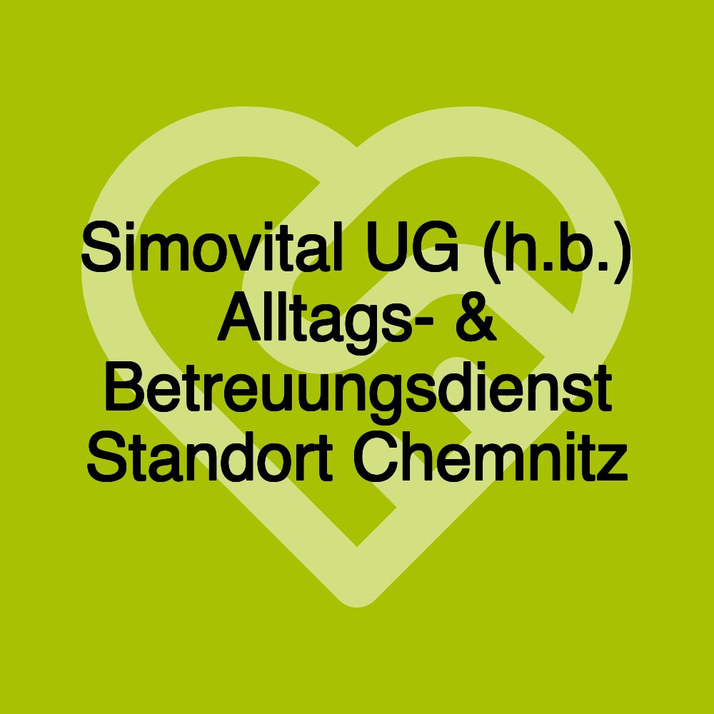 Simovital UG (h.b.) Alltags- & Betreuungsdienst Standort Chemnitz
