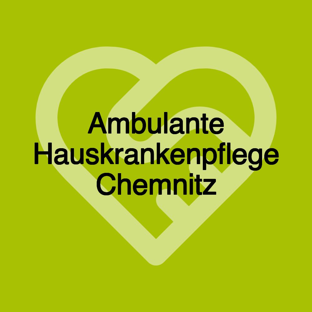 Ambulante Hauskrankenpflege Chemnitz