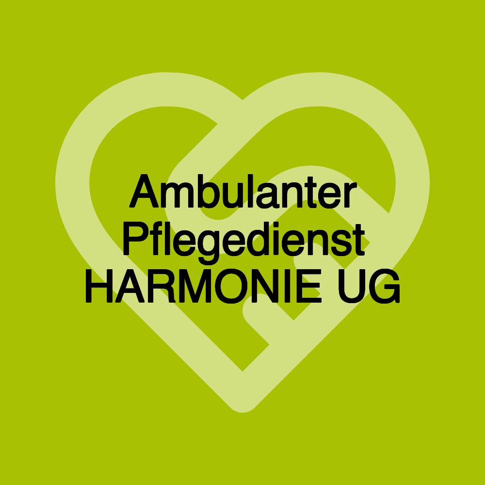 Ambulanter Pflegedienst HARMONIE UG