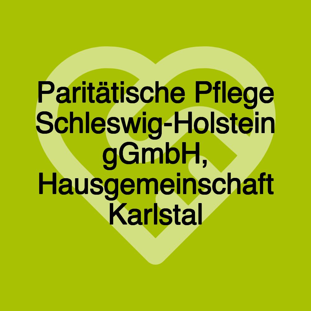Paritätische Pflege Schleswig-Holstein gGmbH, Hausgemeinschaft Karlstal
