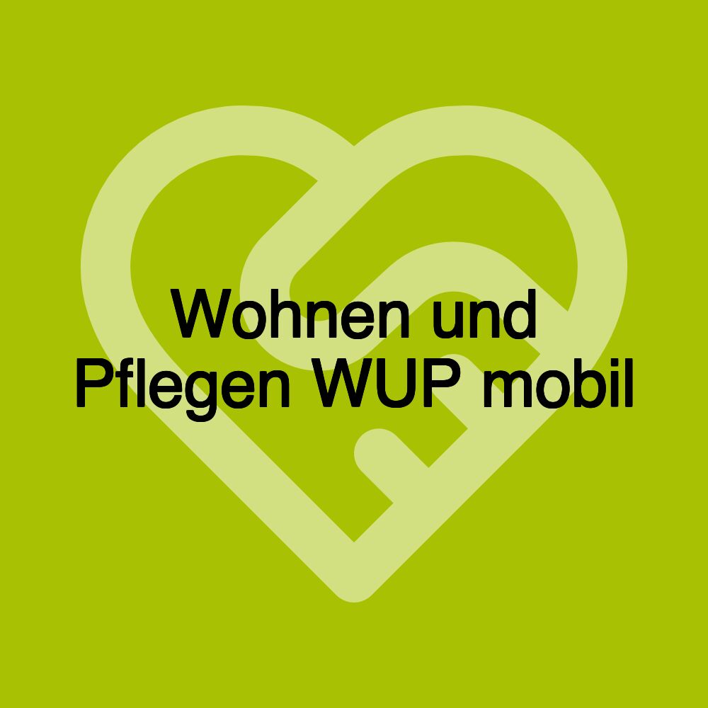 Wohnen und Pflegen WUP mobil