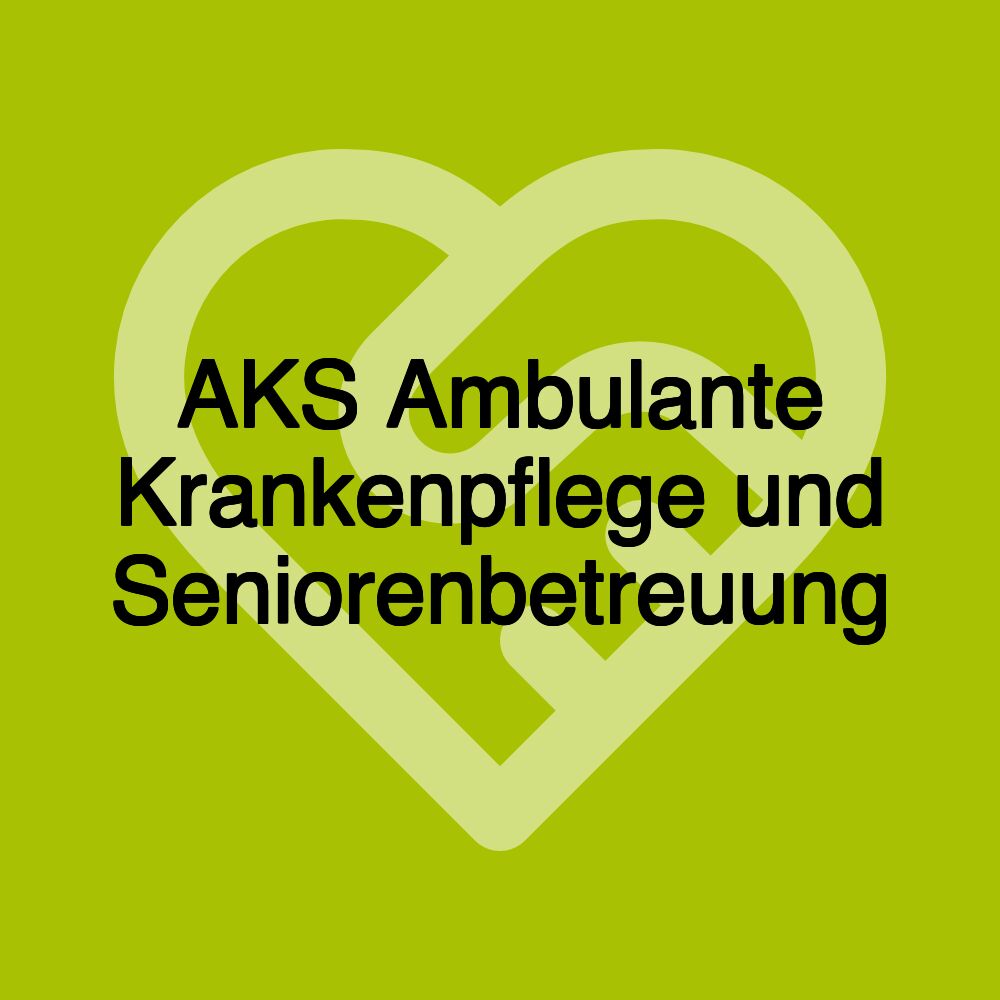 AKS Ambulante Krankenpflege und Seniorenbetreuung