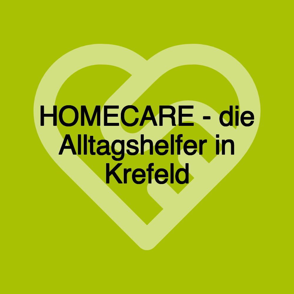 HOMECARE - die Alltagshelfer in Krefeld