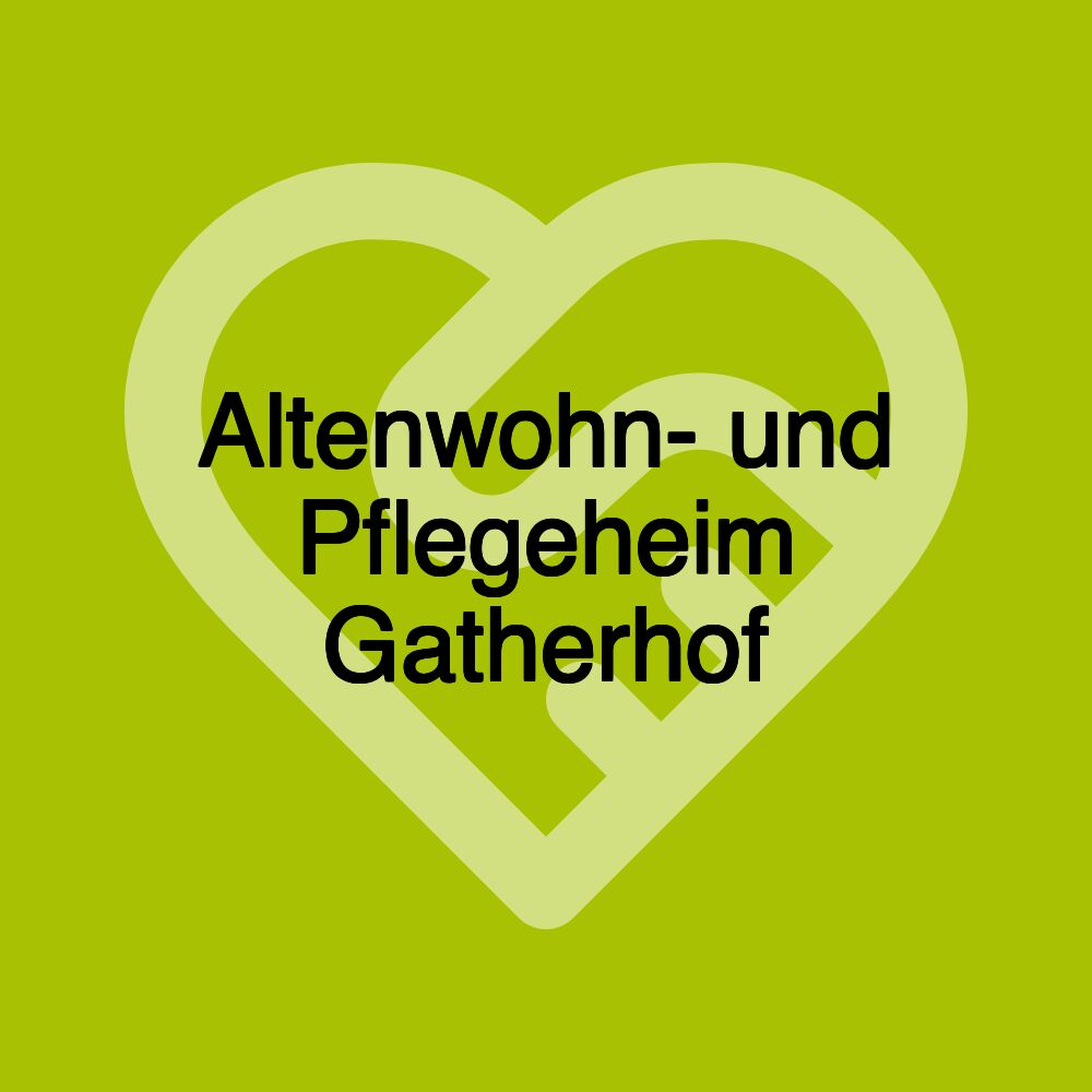 Altenwohn- und Pflegeheim Gatherhof