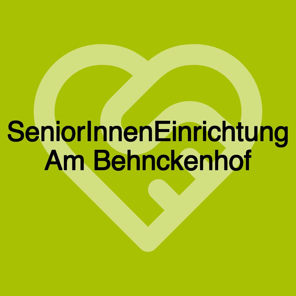 SeniorInnenEinrichtung Am Behnckenhof