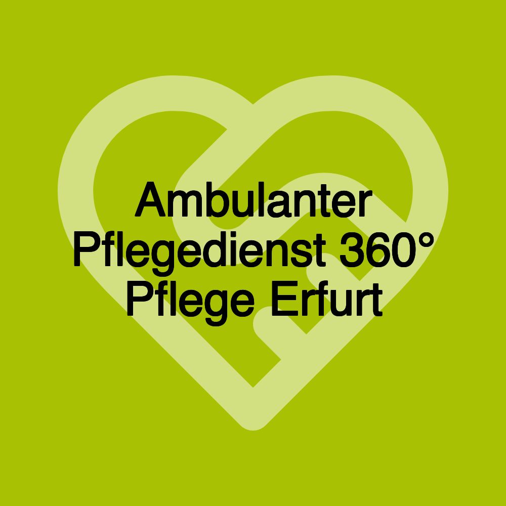 Ambulanter Pflegedienst 360° Pflege Erfurt