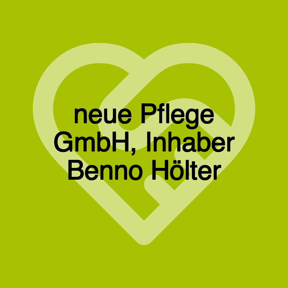 neue Pflege GmbH, Inhaber Benno Hölter