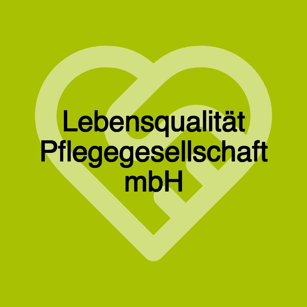 Lebensqualität Pflegegesellschaft mbH