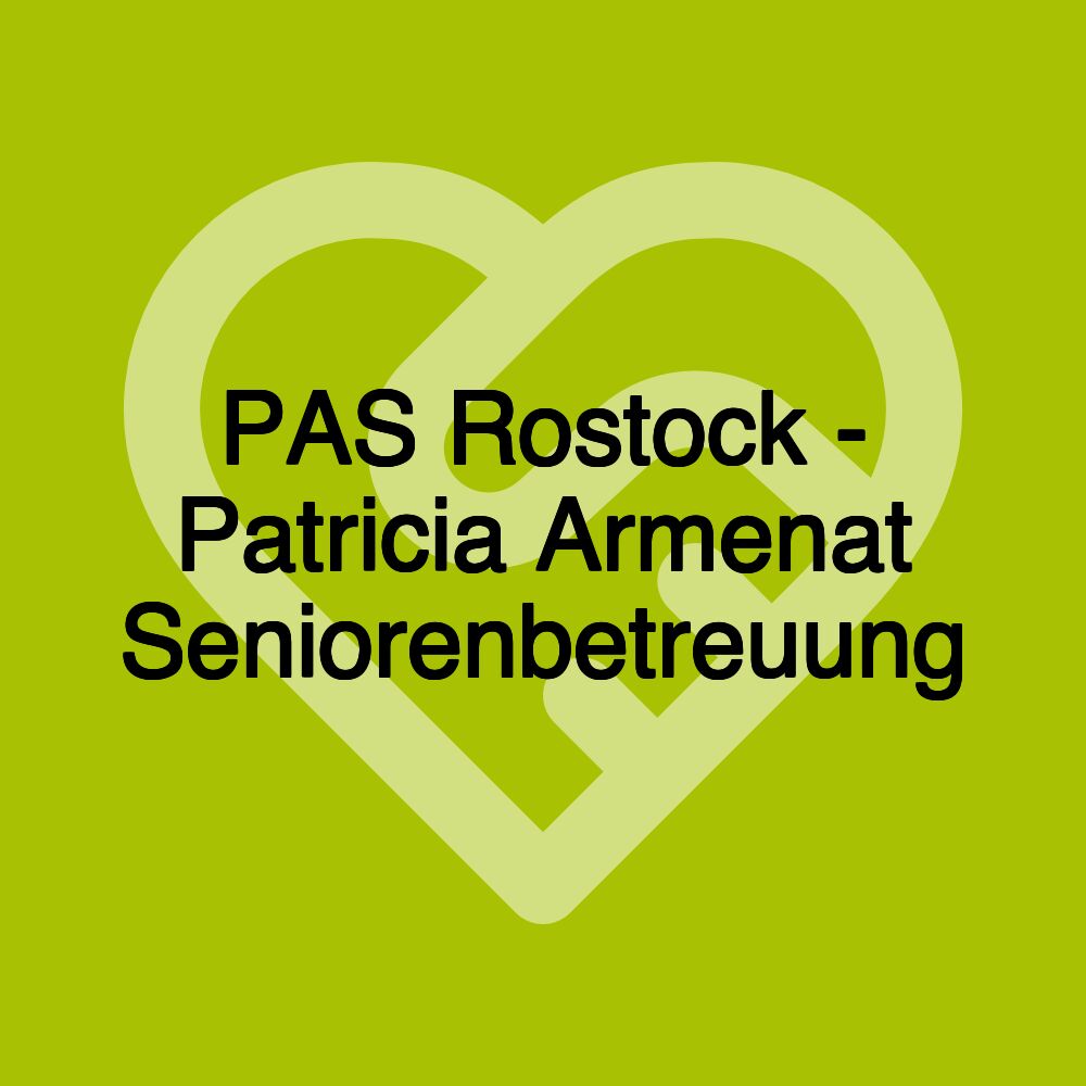 PAS Rostock - Patricia Armenat Seniorenbetreuung