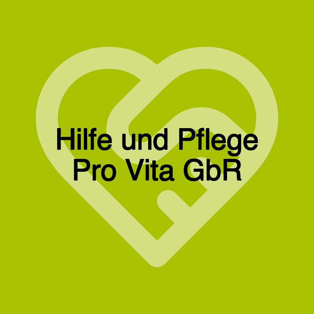 Hilfe und Pflege Pro Vita GbR