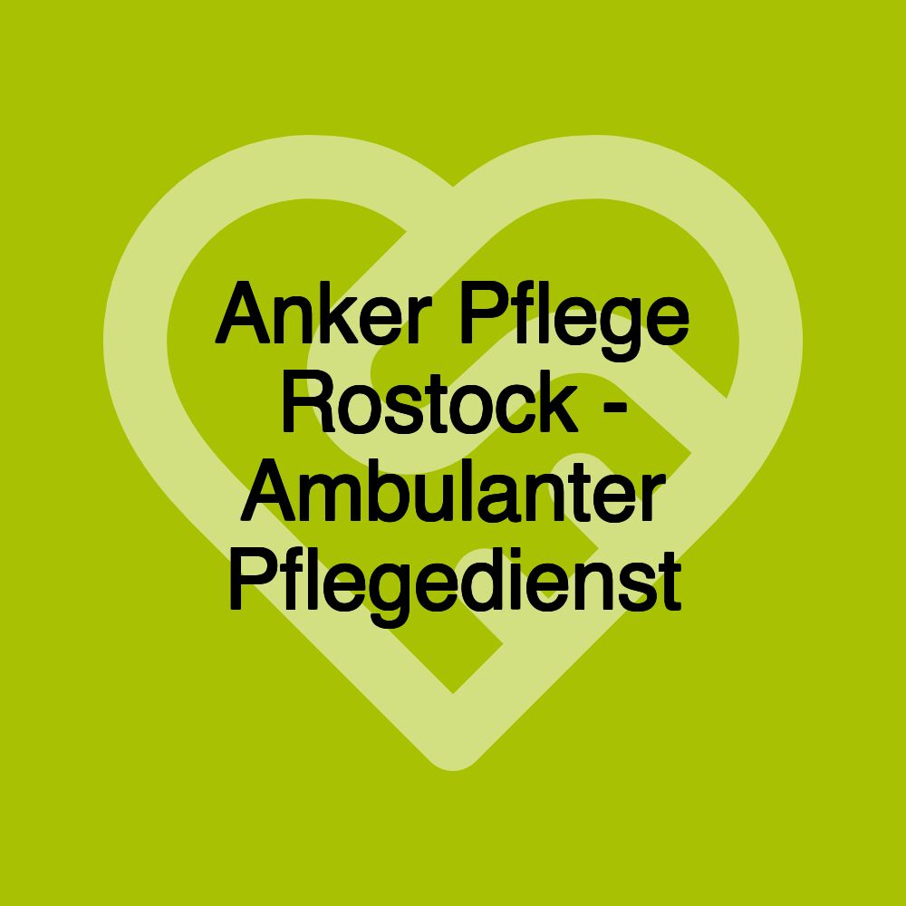 Anker Pflege Rostock - Ambulanter Pflegedienst