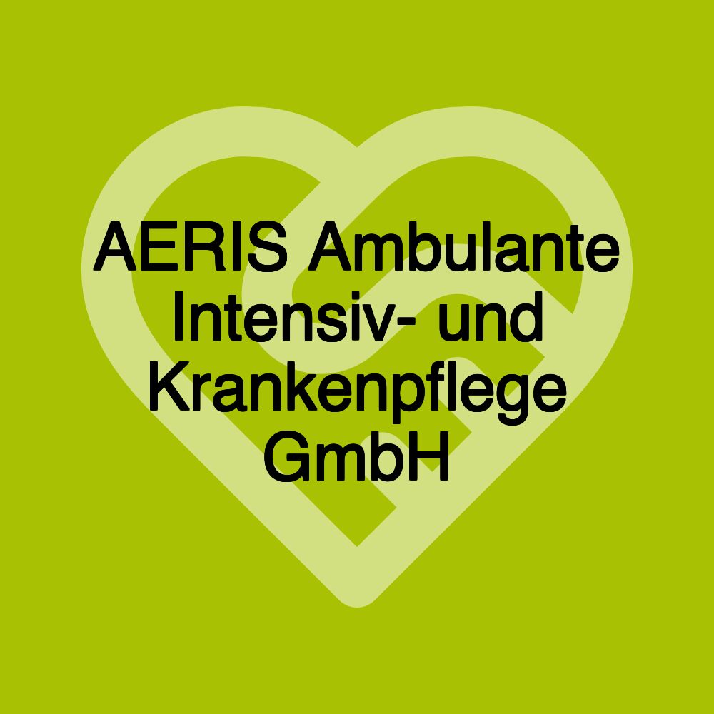 AERIS Ambulante Intensiv- und Krankenpflege GmbH