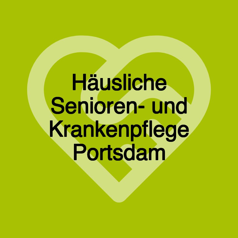 Häusliche Senioren- und Krankenpflege Portsdam
