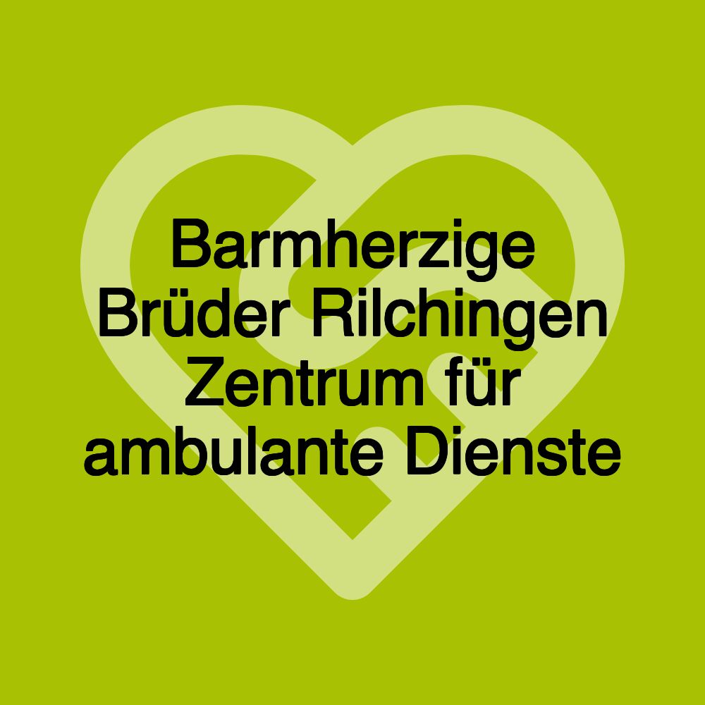 Barmherzige Brüder Rilchingen Zentrum für ambulante Dienste