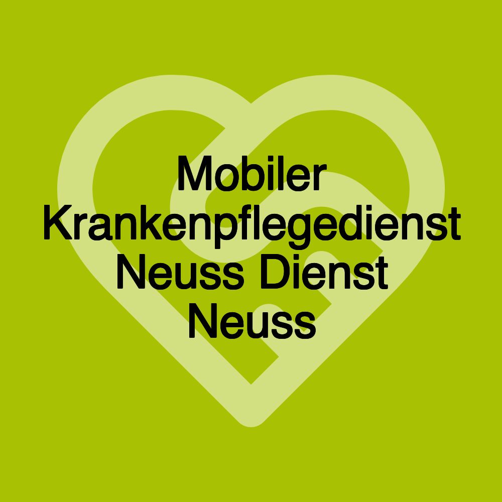 Mobiler Krankenpflegedienst Neuss Dienst Neuss