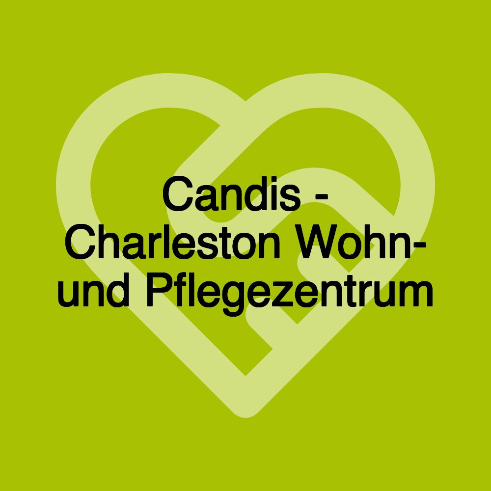 Candis - Charleston Wohn- und Pflegezentrum