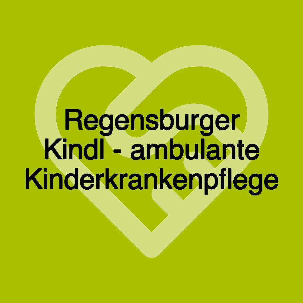 Regensburger Kindl - ambulante Kinderkrankenpflege