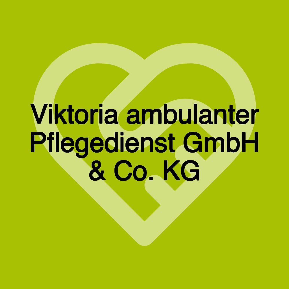 Viktoria ambulanter Pflegedienst GmbH & Co. KG