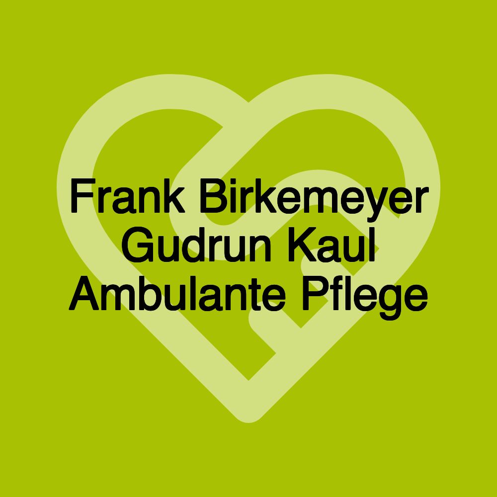 Frank Birkemeyer Gudrun Kaul Ambulante Pflege