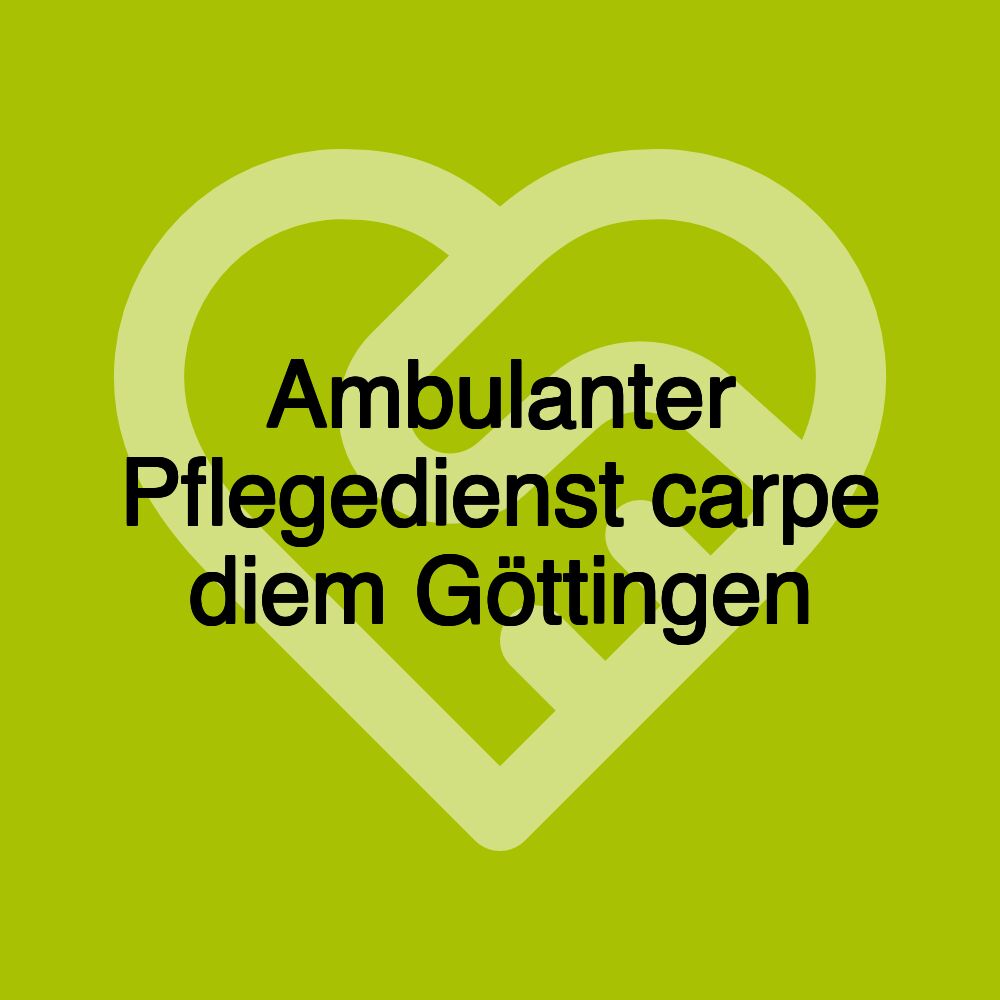Ambulanter Pflegedienst carpe diem Göttingen