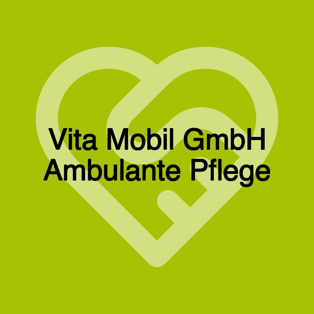 Vita Mobil GmbH Ambulante Pflege