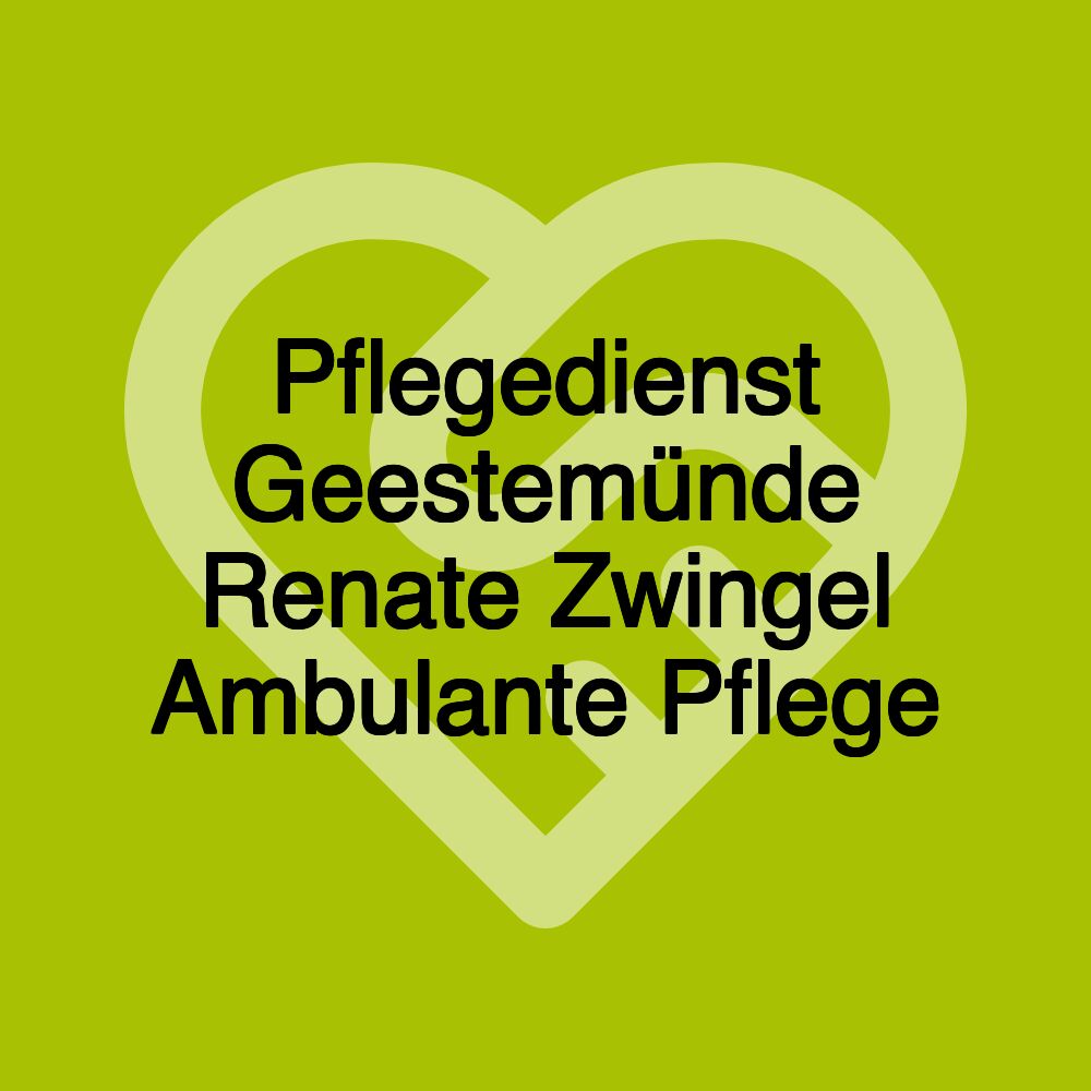 Pflegedienst Geestemünde Renate Zwingel Ambulante Pflege