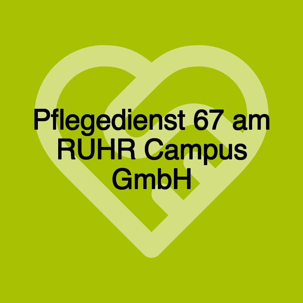 Pflegedienst 67 am RUHR Campus GmbH