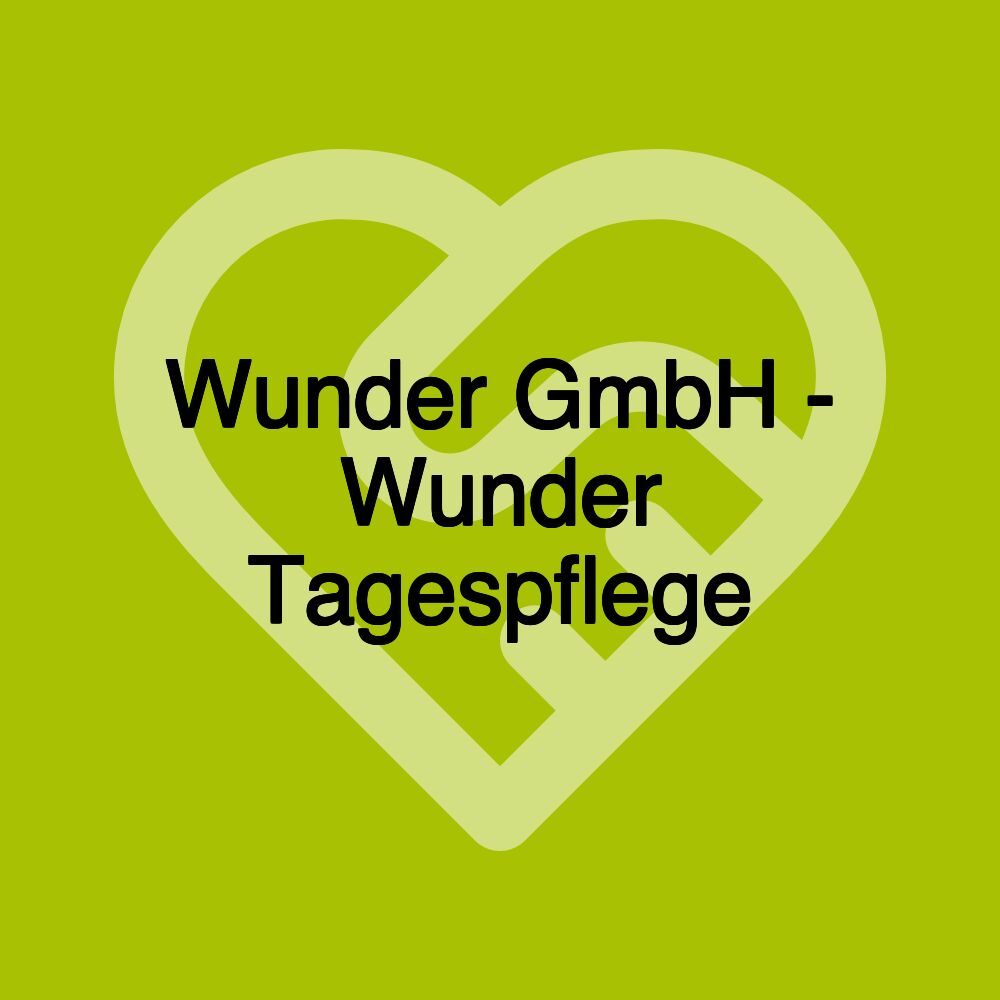 Wunder GmbH - Wunder Tagespflege