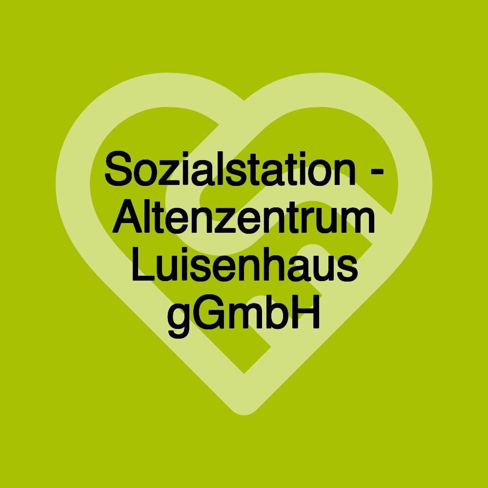 Sozialstation - Altenzentrum Luisenhaus gGmbH