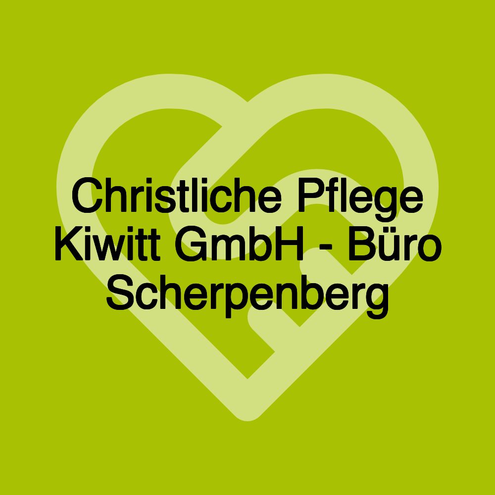 Christliche Pflege Kiwitt GmbH - Büro Scherpenberg