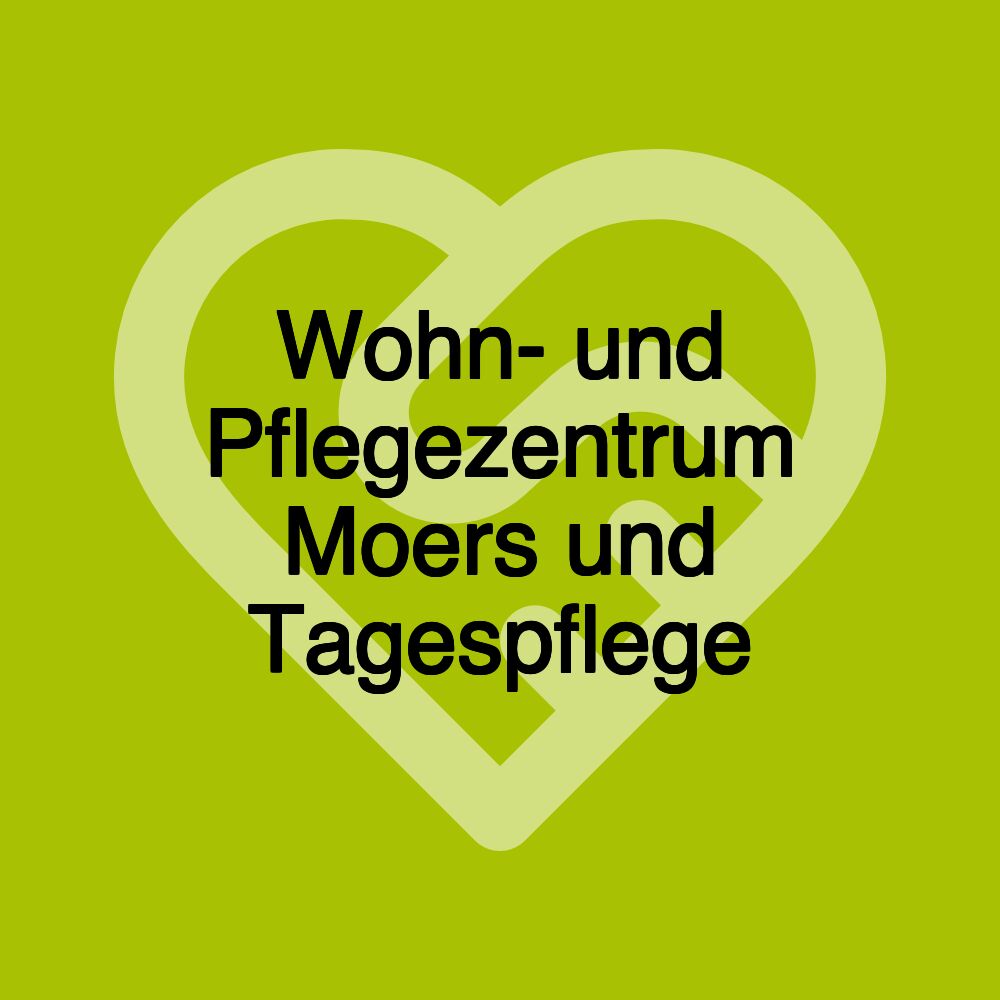 Wohn- und Pflegezentrum Moers und Tagespflege