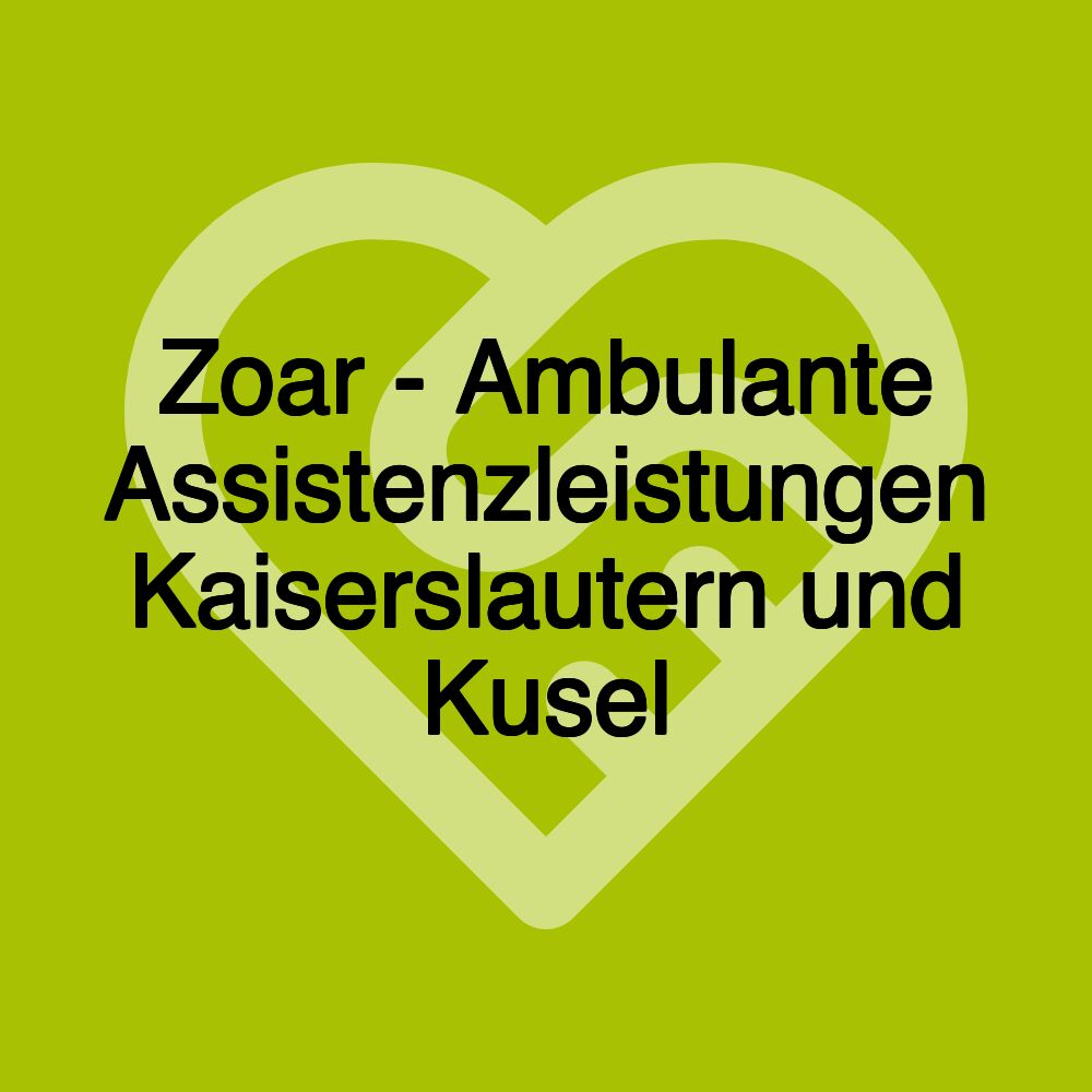 Zoar - Ambulante Assistenzleistungen Kaiserslautern und Kusel