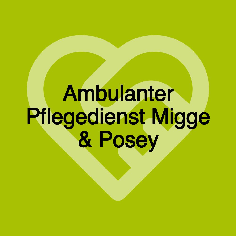 Ambulanter Pflegedienst Migge & Posey