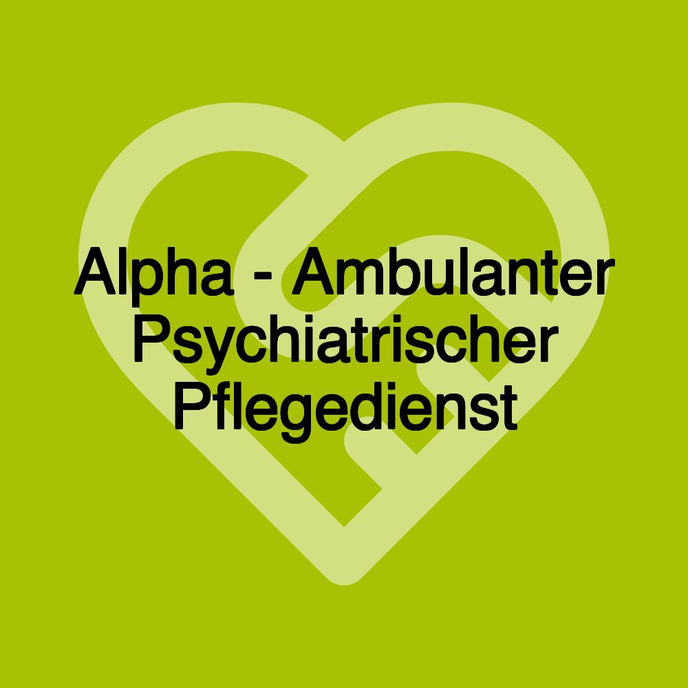 Alpha - Ambulanter Psychiatrischer Pflegedienst