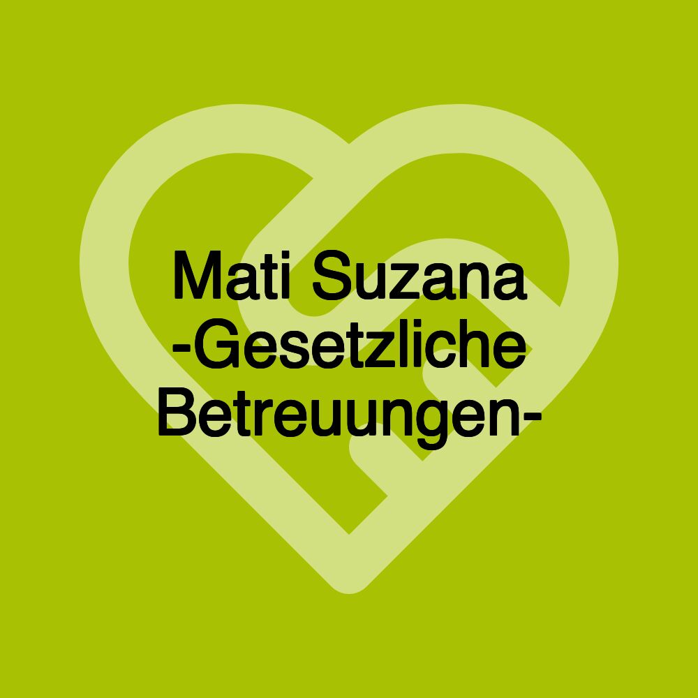 Mati Suzana -Gesetzliche Betreuungen-
